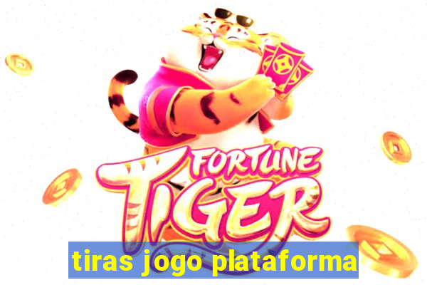 tiras jogo plataforma